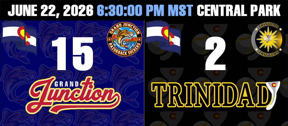 Grand Junction Razorback Suckers 15  Trinidad Triggers 2